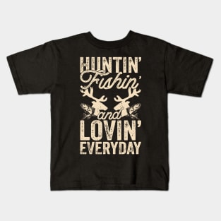 Hunting Fishing And Loving Everyday T shirt For Women Kids T-Shirt